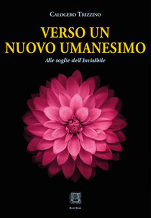 Verso un nuovo umanesimo. Alle soglie dell'invisibile - Librerie.coop Verso un nuovo umanesimo. Alle soglie dell'invisibile - Librerie.coop