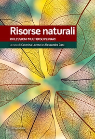 Risorse naturali. Riflessioni multidiscplinari - Librerie.coop