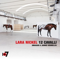12 cavalli. Omaggio a Jannis Kounellis. Ediz. italiana e inglese - Librerie.coop