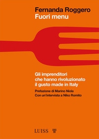 Fuori menu. Gli imprenditori che hanno rivoluzionato il gusto made in Italy - Librerie.coop
