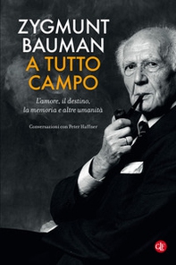 A tutto campo. L'amore, il destino, la memoria e altre umanità. Conversazioni con Peter Haffner - Librerie.coop