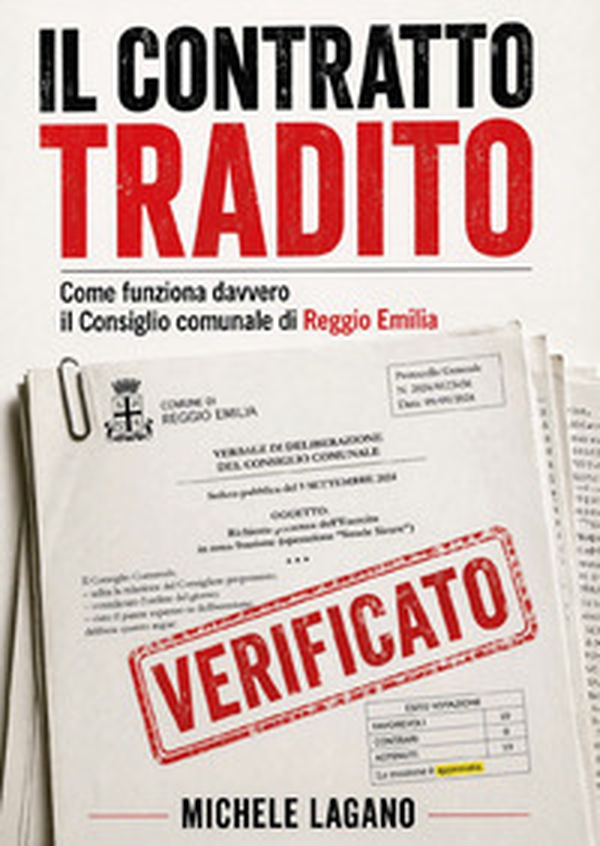 Il contratto tradito. Come funziona davvero il consiglio comunale di Reggio Emilia - Librerie.coop
