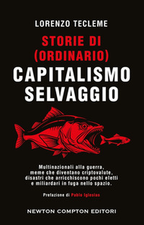 Storie di (ordinario) capitalismo selvaggio - Librerie.coop