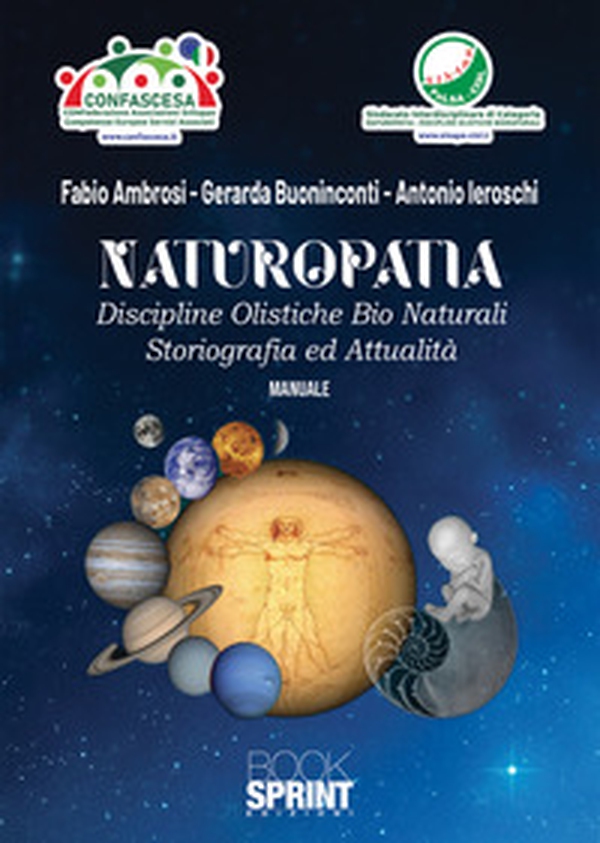 Naturopatia. Discipline olistiche bio naturali. Storiografia ed attualità - Librerie.coop Naturopatia. Discipline olistiche bio naturali. Storiografia ed attualità - Librerie.coop