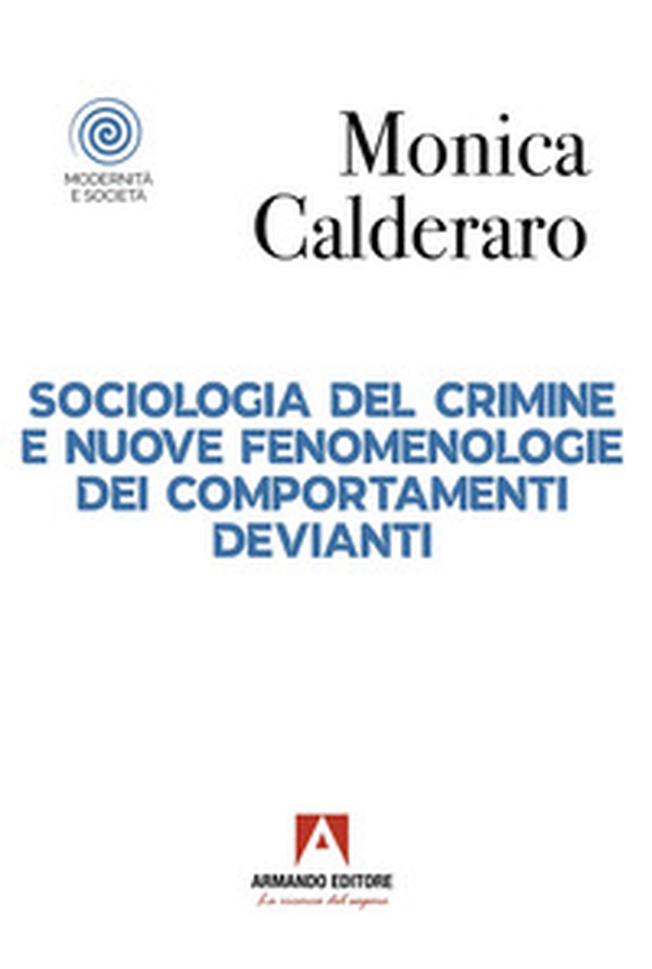 Sociologia del crimine e nuove fenomenologie dei comportamenti devianti - Librerie.coop
