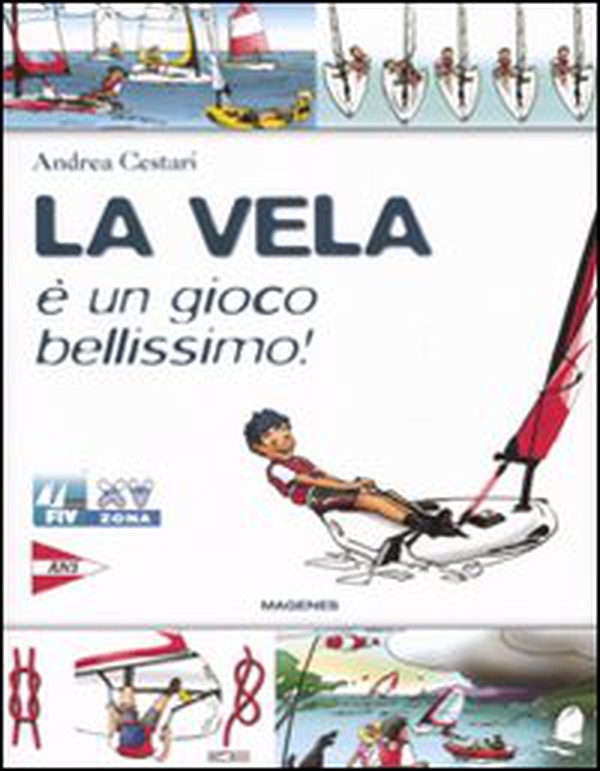 La vela è un gioco bellissimo! - Librerie.coop La vela è un gioco bellissimo! - Librerie.coop