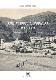 San Filippo Superiore racconta. Storie di vita di un antico casale - Librerie.coop