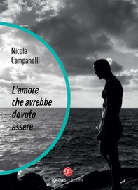 L'amore che avrebbe dovuto essere - Librerie.coop L'amore che avrebbe dovuto essere - Librerie.coop