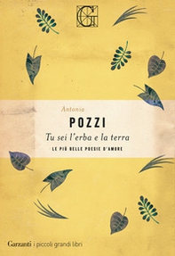 Tu sei l'erba e la terra. Le più belle poesie d'amore - Librerie.coop