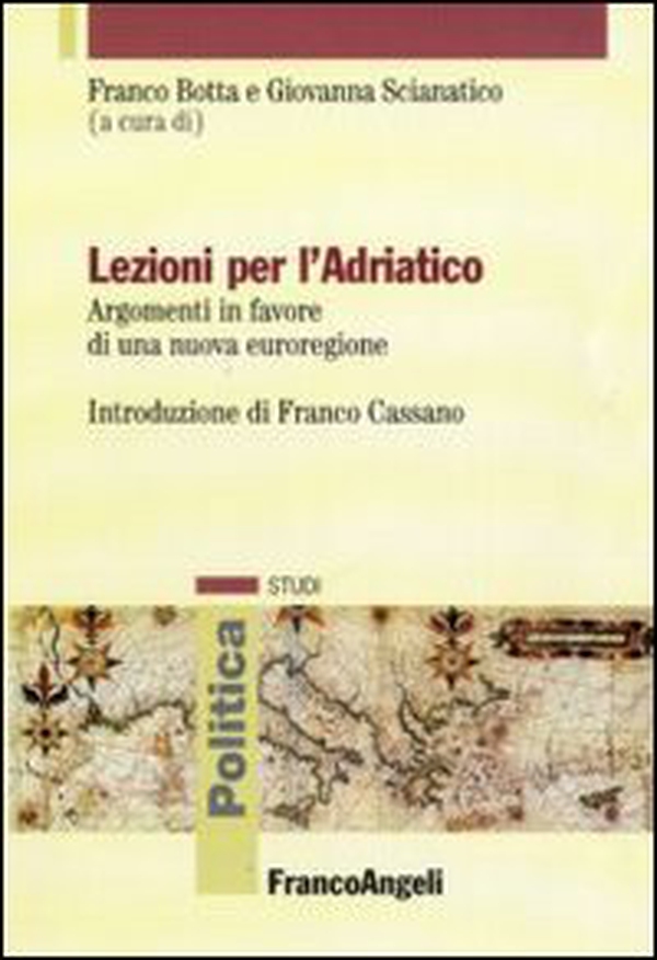 Lezioni per l'Adriatico. Argomenti in favore di una nuova euroregione - Librerie.coop Lezioni per l'Adriatico. Argomenti in favore di una nuova euroregione - Librerie.coop