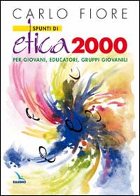 Spunti di etica 2000. Per giovani, educatori, gruppi giovanili - Librerie.coop