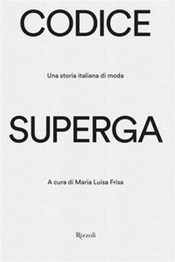 Codice Superga. Una storia italiana di moda - Librerie.coop