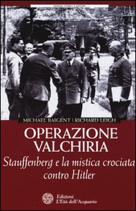 Operazione Valchiria. Stauffenberg e la mistica crociata contro Hitler - Librerie.coop Operazione Valchiria. Stauffenberg e la mistica crociata contro Hitler - Librerie.coop