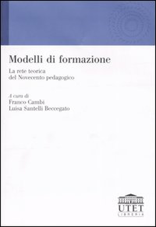 Modelli di formazione. La rete teorica del Novecento pedagogico - Librerie.coop Modelli di formazione. La rete teorica del Novecento pedagogico - Librerie.coop
