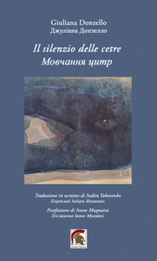 Il silenzio delle cetre. Ediz. italiana e ucraina - Librerie.coop