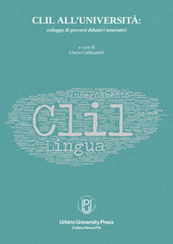 Didattica in lingua straniera: CLIL-Uniurb. Bilancio di un progetto - Librerie.coop