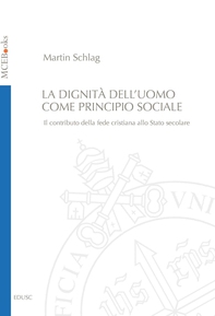 La dignità dell'uomo come principio sociale - Librerie.coop