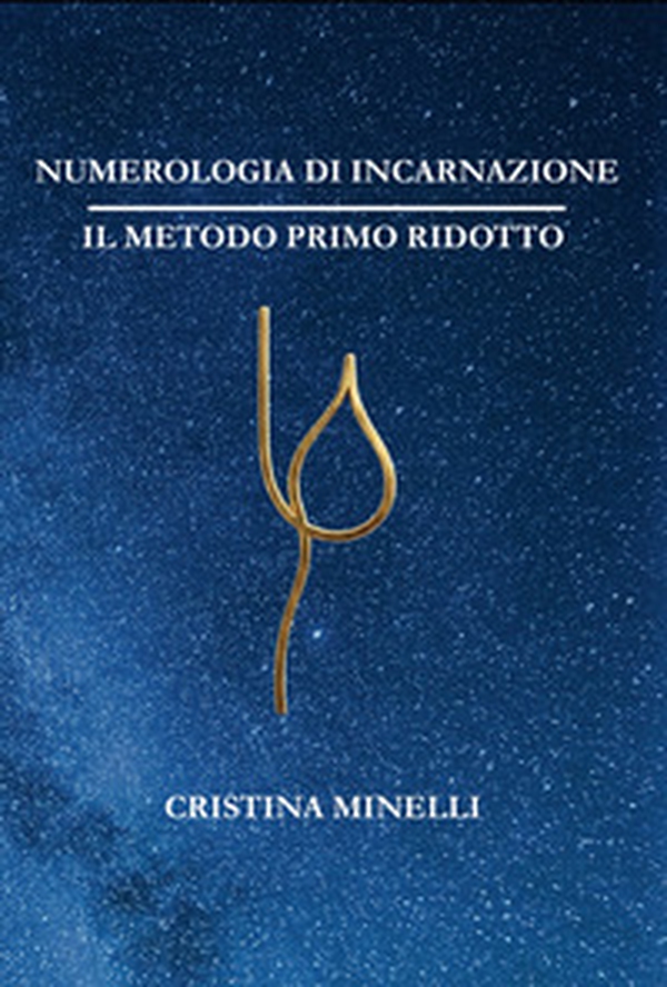 Numerologia di incarnazione. Il metodo primo ridotto - Librerie.coop