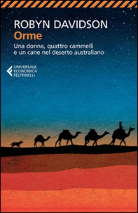 Orme. Una donna, quattro cammelli e un cane nel deserto australiano - Librerie.coop Orme. Una donna, quattro cammelli e un cane nel deserto australiano - Librerie.coop