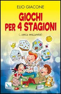 Giochi per 4 stagioni. (... senza mozzarella!) - Librerie.coop