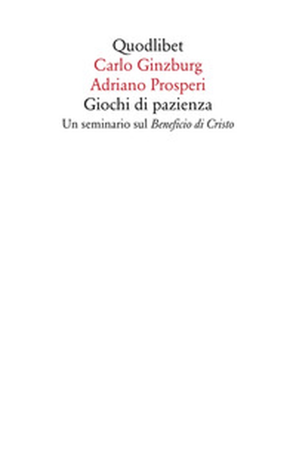Giochi di pazienza. Un seminario sul «Beneficio di Cristo» - Librerie.coop Giochi di pazienza. Un seminario sul «Beneficio di Cristo» - Librerie.coop