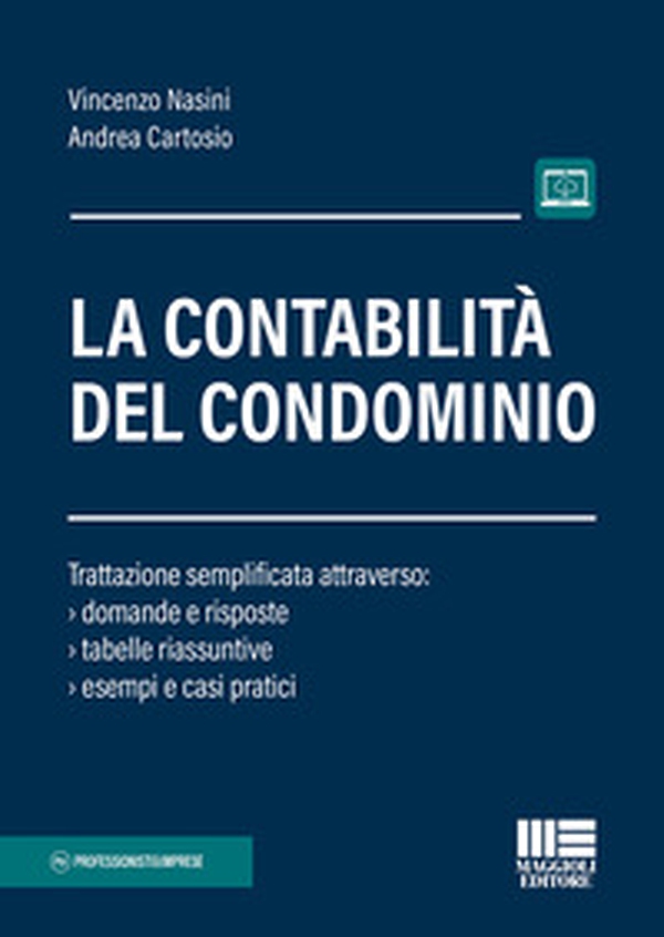 La contabilità del condominio. Trattazione semplificata attraverso: domande e risposte, tabelle riassuntive, esempi e casi pratici - Librerie.coop La contabilità del condominio. Trattazione semplificata attraverso: domande e risposte, tabelle riassuntive, esempi e casi pratici - Librerie.coop
