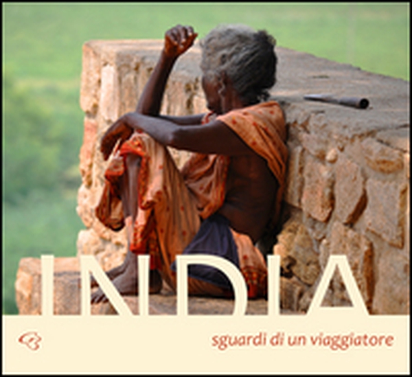 India. Sguardi di un viaggiatore - Librerie.coop