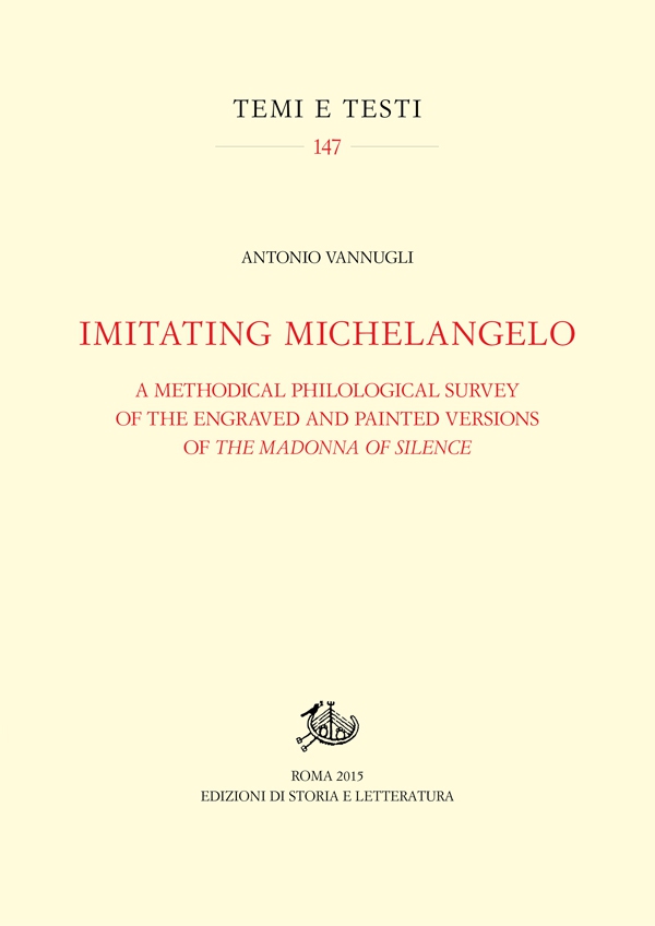 Imitating Michelangelo. A Methodical Philological Survey of the Engraved and Painted Versions of The Madonna Of Silence - Librerie.coop Imitating Michelangelo. A Methodical Philological Survey of the Engraved and Painted Versions of The Madonna Of Silence - Librerie.coop