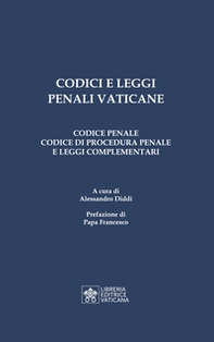 Codici e leggi penali vaticane. Codice penale, codice di procedura penale e leggi complementari - Librerie.coop