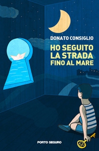 Ho seguito la strada fino al mare - Librerie.coop