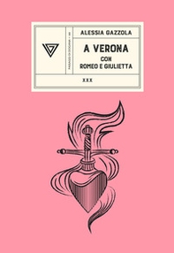 A Verona con Romeo e Giulietta - Librerie.coop A Verona con Romeo e Giulietta - Librerie.coop