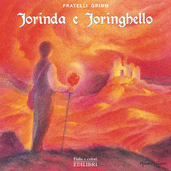 Jorinda e Joringhello - Librerie.coop Jorinda e Joringhello - Librerie.coop