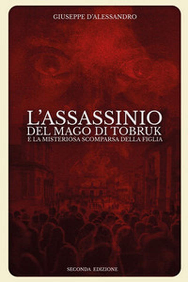 L'assassinio del mago di Tobruk e la misteriosa scomparsa della figlia - Librerie.coop L'assassinio del mago di Tobruk e la misteriosa scomparsa della figlia - Librerie.coop