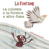La colomba e la formica e altre fiabe - Librerie.coop