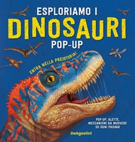 Esploriamo i dinosauri. Libro pop-up - Librerie.coop