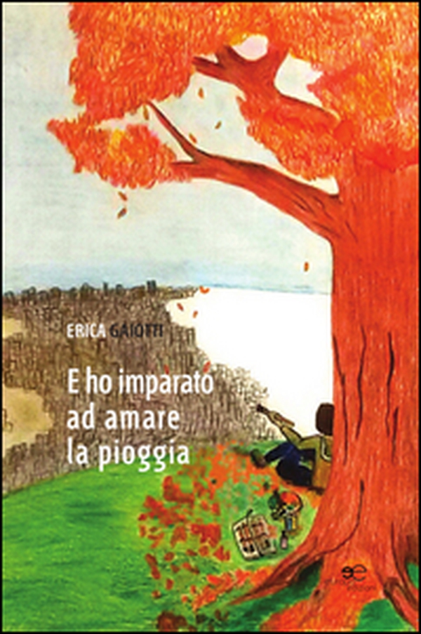E ho imparato ad amare la pioggia - Librerie.coop E ho imparato ad amare la pioggia - Librerie.coop