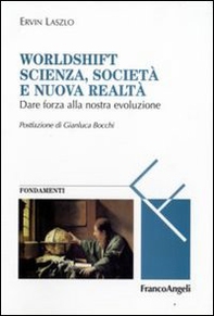 Worldshift scienza, società e nuova realtà. Dare forza alla nostra evoluzione - Librerie.coop Worldshift scienza, società e nuova realtà. Dare forza alla nostra evoluzione - Librerie.coop