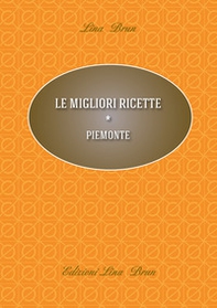 Le migliori ricette. Piemonte - Librerie.coop