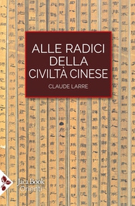 Alle radici della civiltà cinese - Librerie.coop