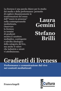 Gradienti di liveness. Performance e comunicazione dal vivo nei contesti mediatizzati - Librerie.coop