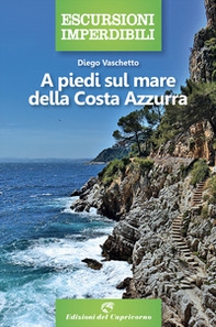 A piedi sul mare della Costa Azzurra - Librerie.coop