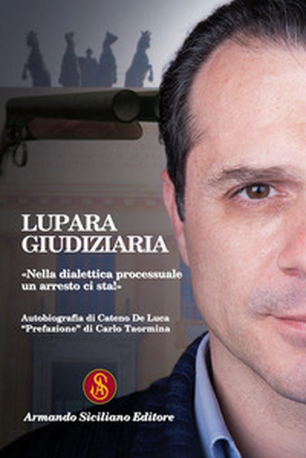 Lupara giudiziaria. "Nella dialettica processuale un arresto ci sta!" - Librerie.coop Lupara giudiziaria. "Nella dialettica processuale un arresto ci sta!" - Librerie.coop