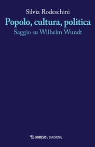 Popolo, cultura, politica. Saggio su Wilhelm Wundt - Librerie.coop Popolo, cultura, politica. Saggio su Wilhelm Wundt - Librerie.coop