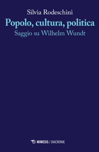 Popolo, cultura, politica. Saggio su Wilhelm Wundt - Librerie.coop