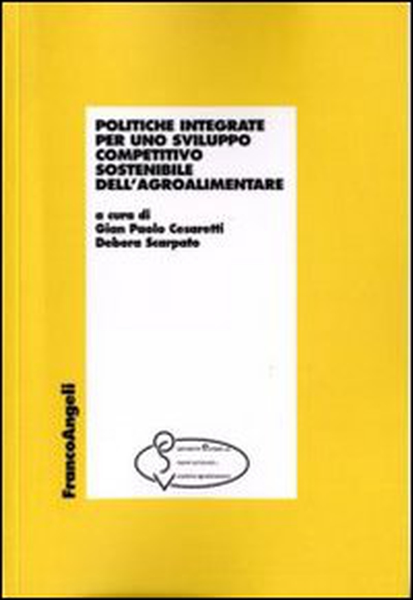 Politiche integrate per uno sviluppo competitivo sostenibile dell'agroalimentare - Librerie.coop Politiche integrate per uno sviluppo competitivo sostenibile dell'agroalimentare - Librerie.coop