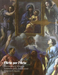 L'arte per l'arte. Patrimonio d'Abruzzo restituito dalla fondazione Venanzo Crocetti - Librerie.coop L'arte per l'arte. Patrimonio d'Abruzzo restituito dalla fondazione Venanzo Crocetti - Librerie.coop