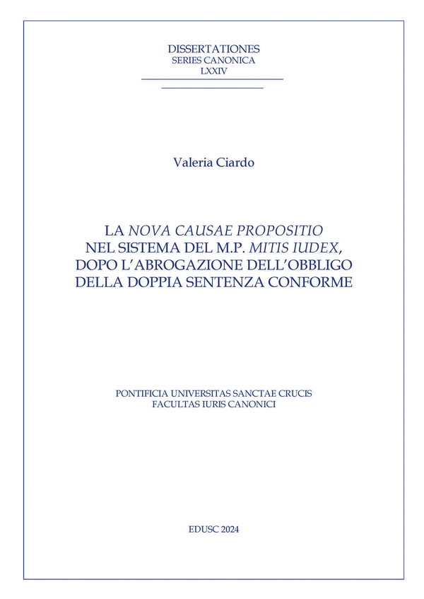 La nova causae propositio nel sistema del m.p. Mitis Iudex dopo l'abrogazione dell'obbligo della doppia sentenza conforme - Librerie.coop La nova causae propositio nel sistema del m.p. Mitis Iudex dopo l'abrogazione dell'obbligo della doppia sentenza conforme - Librerie.coop