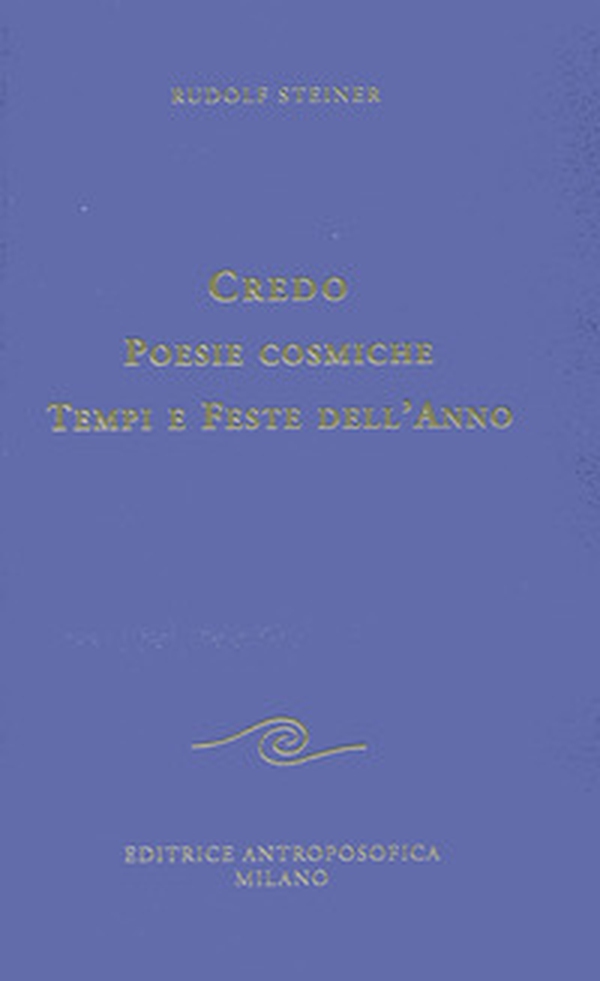 Credo. Poesie cosmiche. Tempi e feste dell'anno - Librerie.coop Credo. Poesie cosmiche. Tempi e feste dell'anno - Librerie.coop