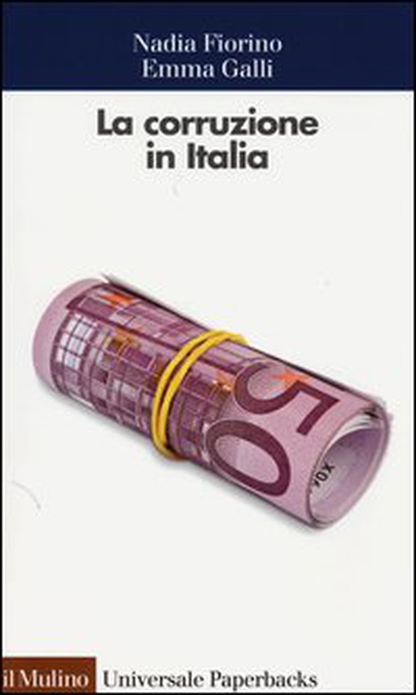 La corruzione in Italia. Un'analisi economica - Librerie.coop La corruzione in Italia. Un'analisi economica - Librerie.coop