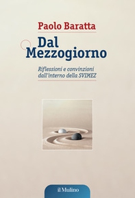 Dal Mezzogiorno. Riflessioni e convinzioni dall'interno della SVIMEZ - Librerie.coop